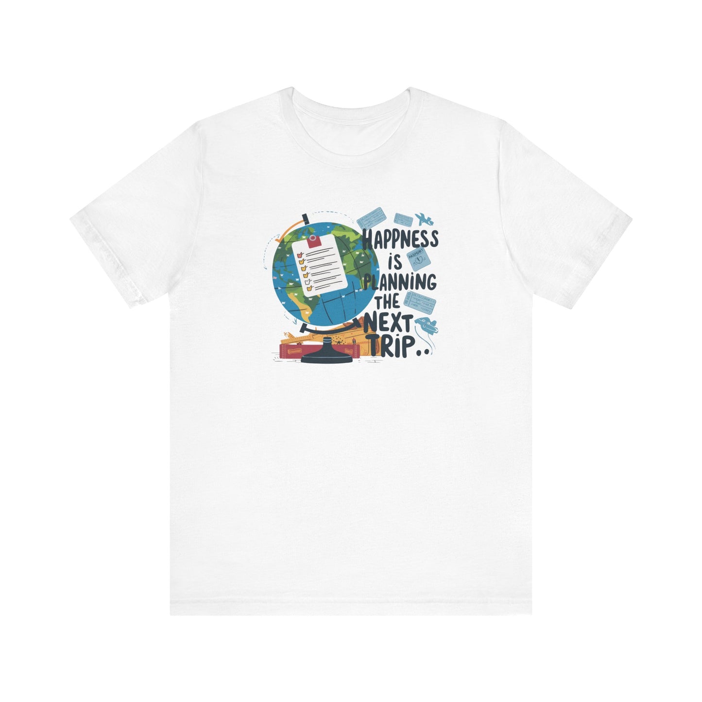 Happiness is Planning the Next Trip Unisex T-Shirt