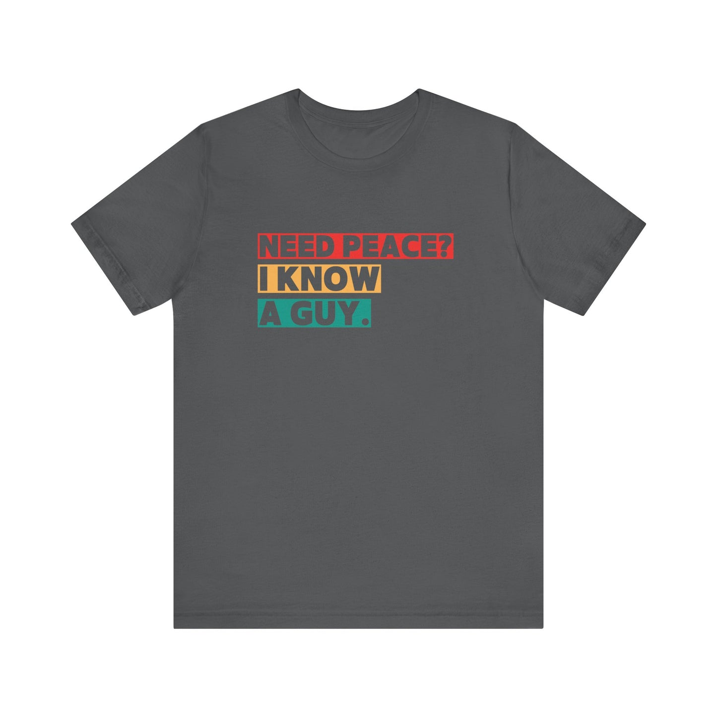 Need Peace I Know a Guy Shirt | Jesus Conversation Starte