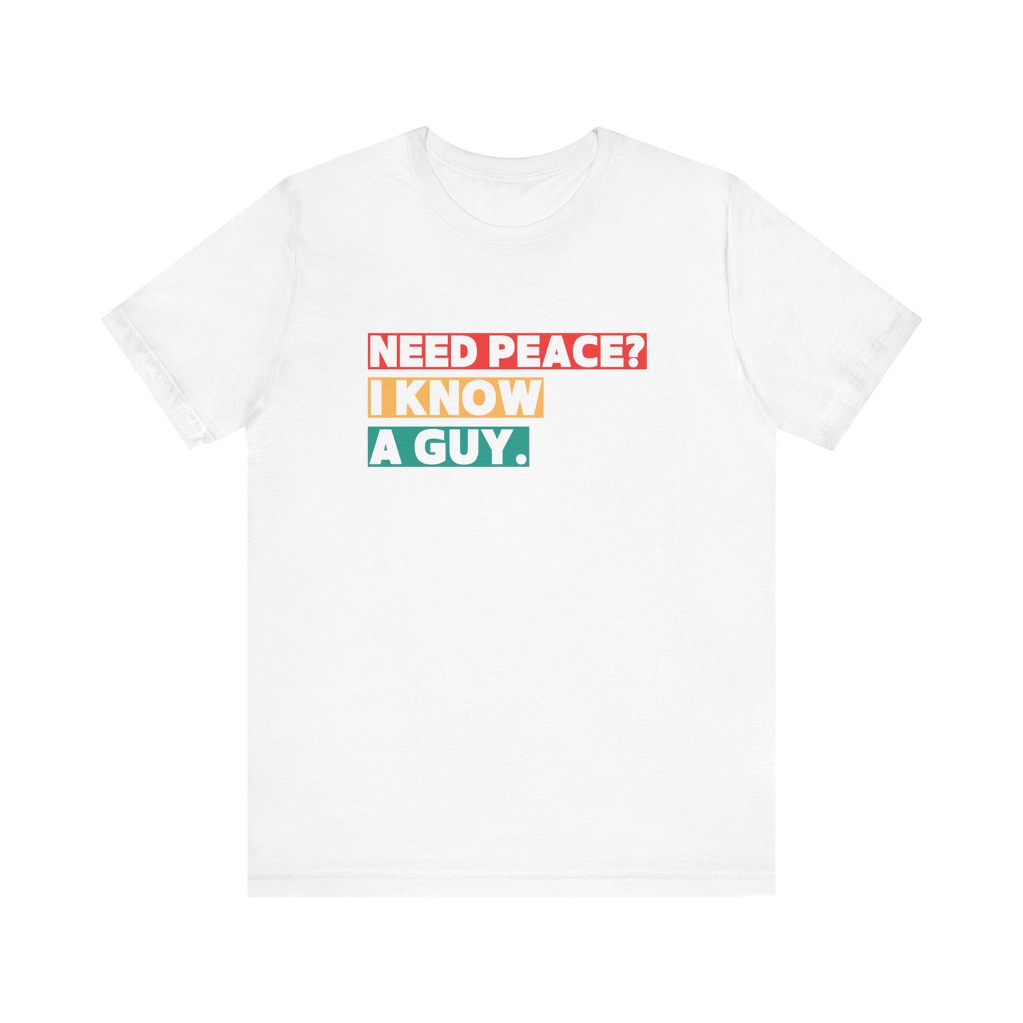Need Peace I Know a Guy Shirt | Jesus Conversation Starte