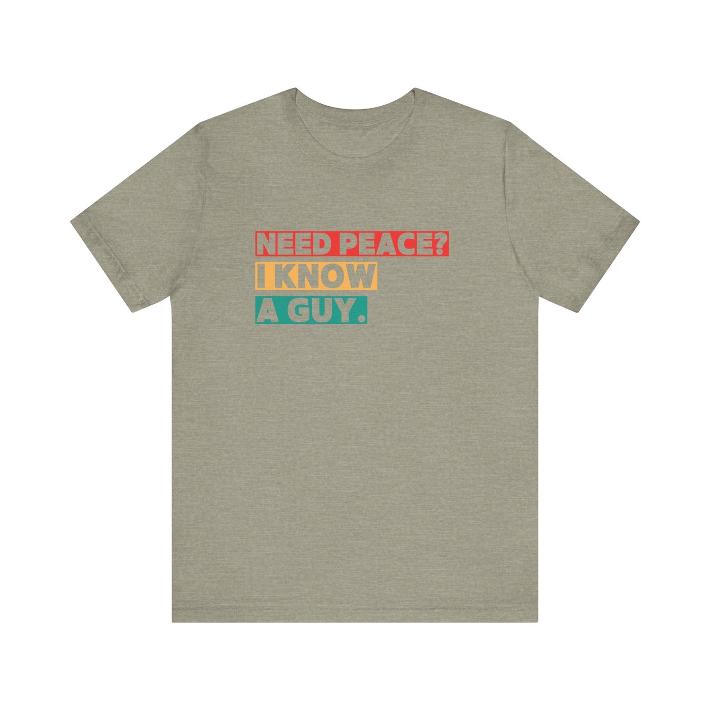 Need Peace I Know a Guy Shirt | Jesus Conversation Starte