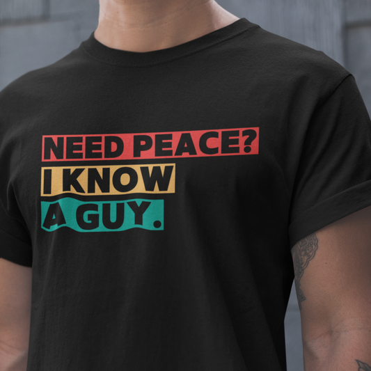 Need Peace I Know a Guy Shirt | Jesus Conversation Starte