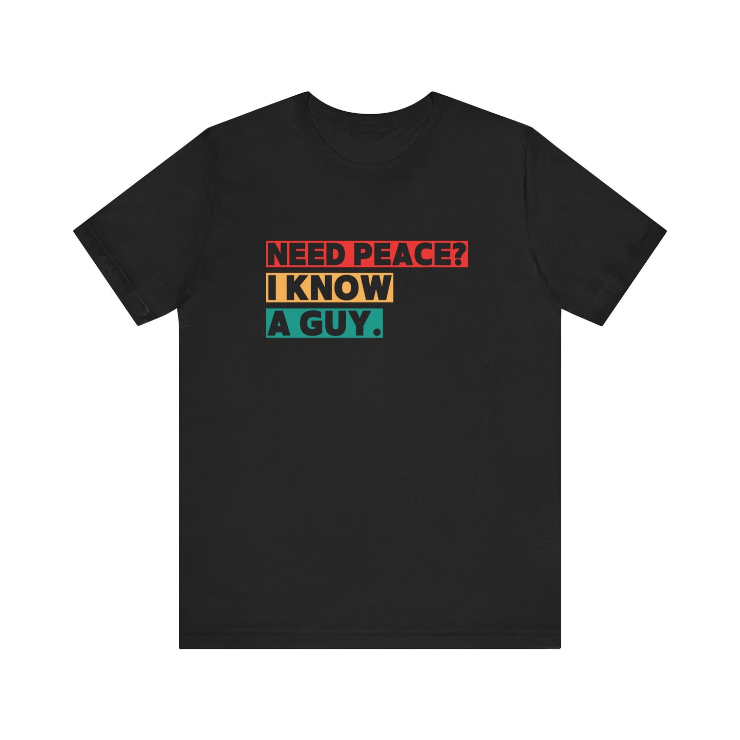 Need Peace I Know a Guy Shirt | Jesus Conversation Starte