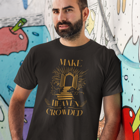 Make Heaven Crowded T-Shirt