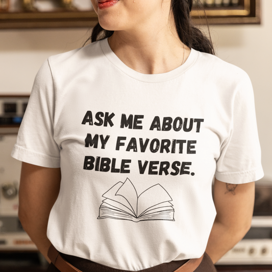 Ask About My Favorite Scripture Shirt